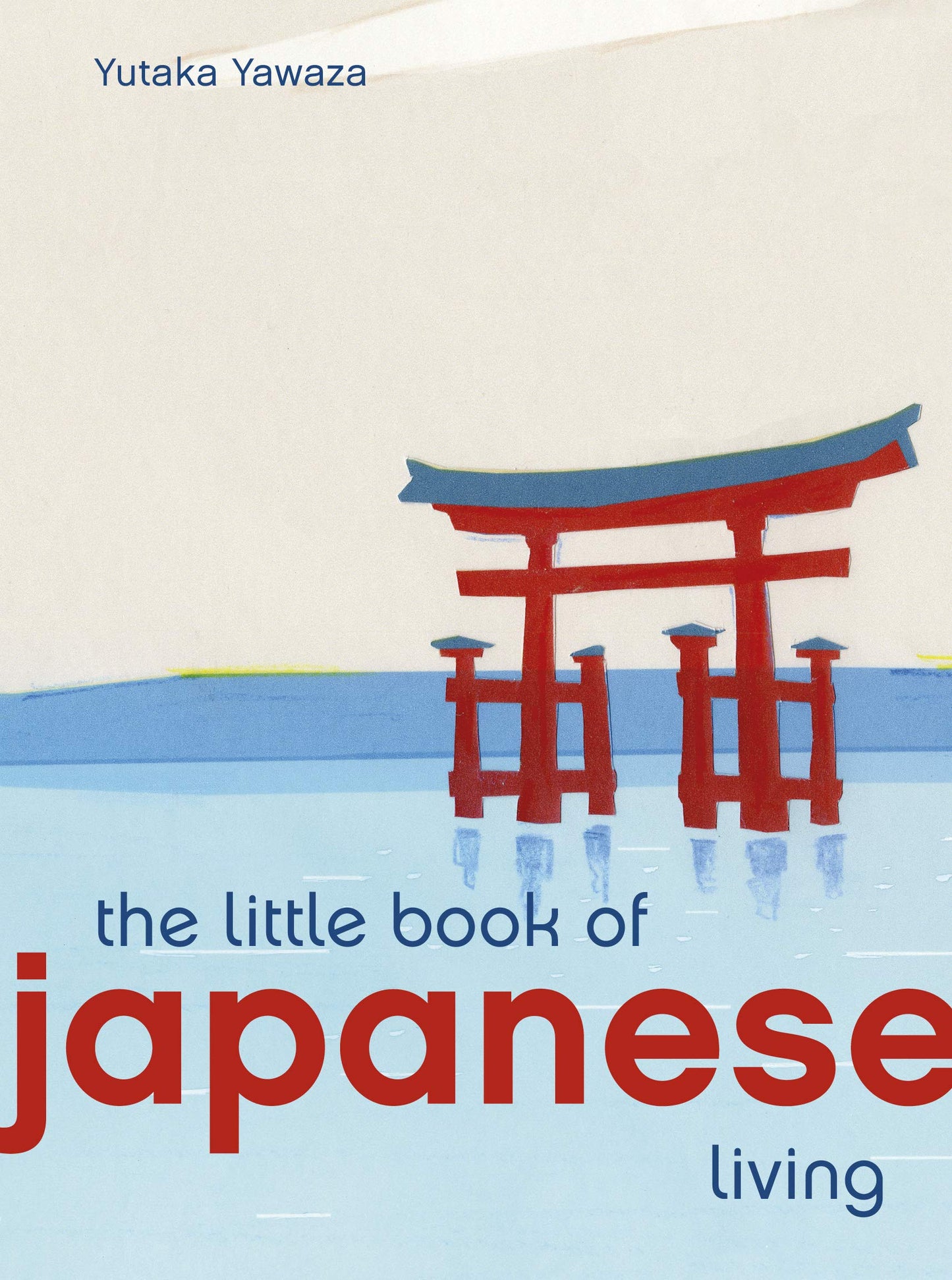 The Little Book of Japanese Living (Little Book of Living)