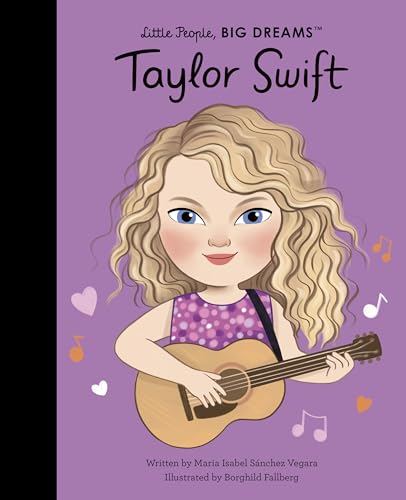 Taylor Swift: THE NEW YORK TIMES BEST SELLER (Little People, BIG DREAMS, 115)