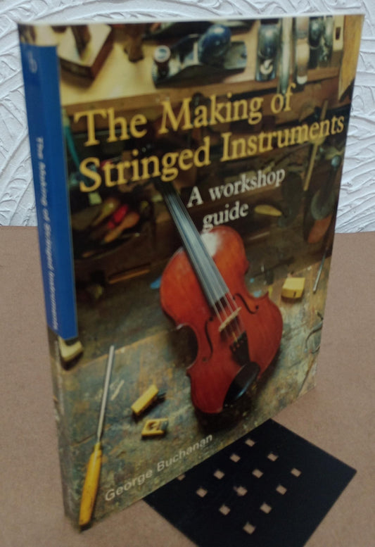 The Making of Stringed Instruments: A Workshop Guide