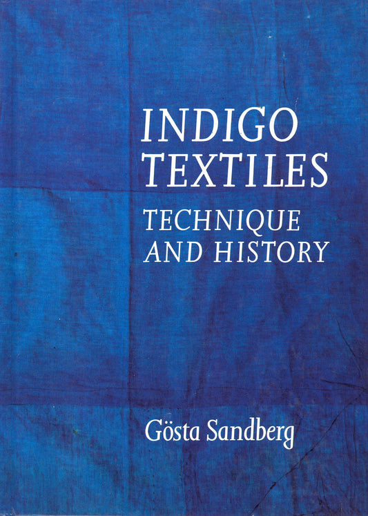 Indigo Textiles: Technique and History (Hobby Craft)