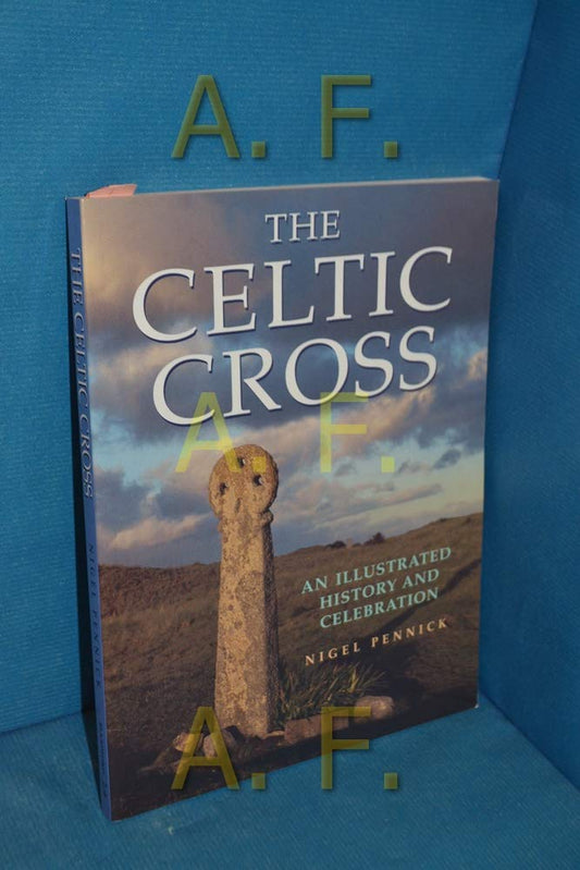 The Celtic Cross: An Illustrated History and Celebration