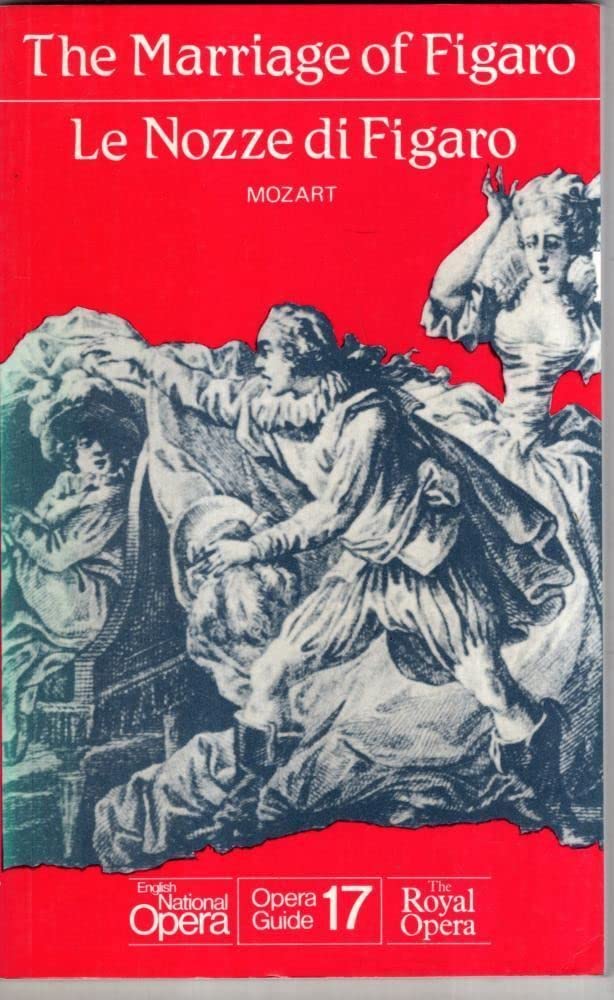 The Marriage of Figaro/Le Nozze Di Figaro (Opera Guide)