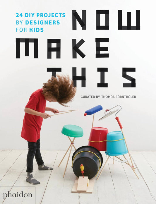 Now Make This: 24 DIY Projects by Designers for Kids - 3136