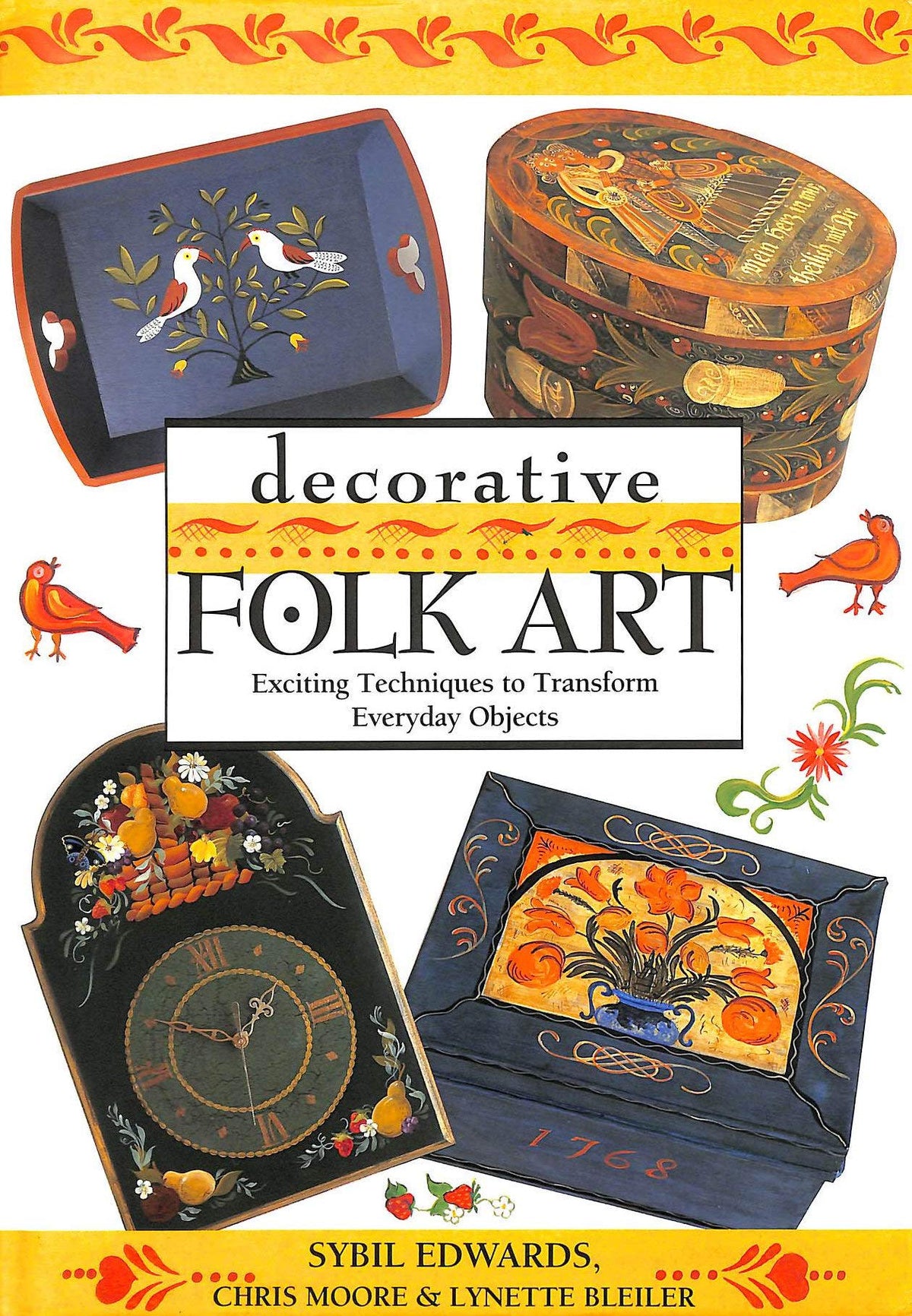 Decorative Folk Art: Exciting Techniques to Transform Everyday Objects