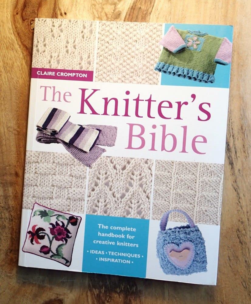 The Knitter's Bible: The Complete Handbook for Creative Knitters - 6688