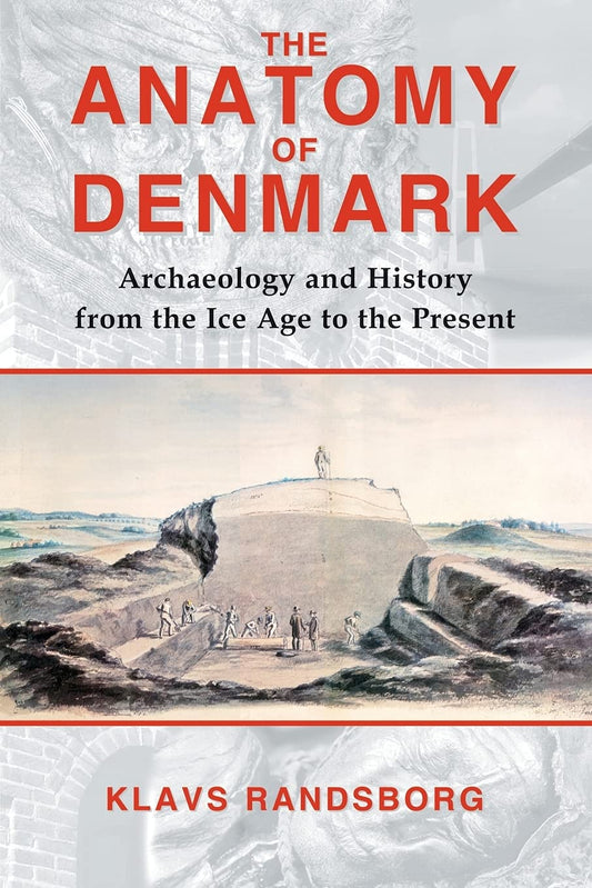 Anatomy of Denmark: Archaeology and History from the Ice Age to the Present - 373