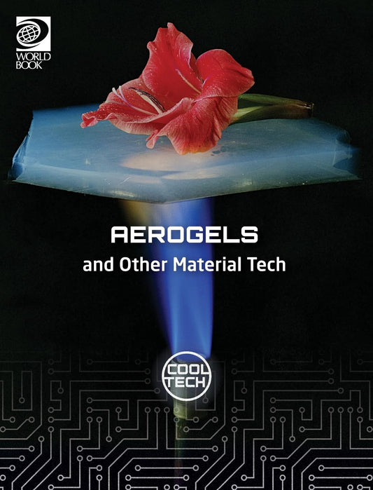 Aerogels and Other Material Tech (Cool Tech, 2)