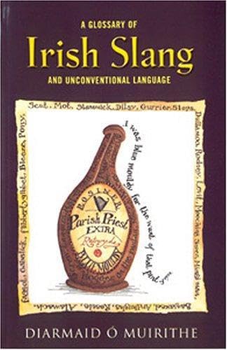 A Glossary of Irish Slang: And Unconventional Language - 172