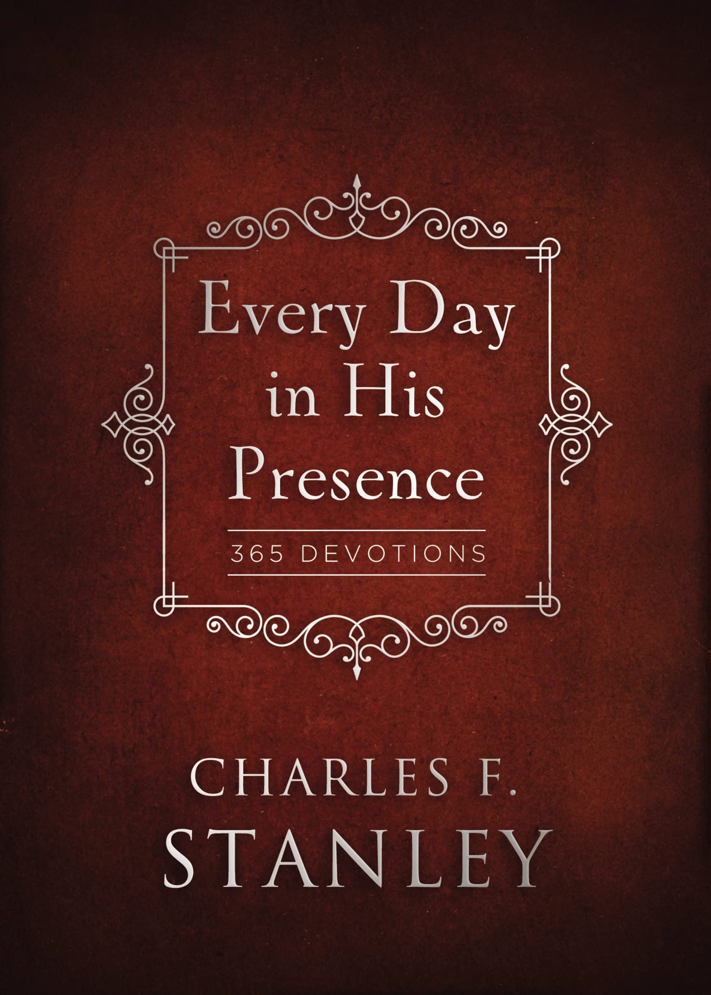 Every Day in His Presence: A Daily Devotional for Finding Peace and Purpose (365 Devotions - Inspiration for Every Day of the Year) (Devotionals from Charles F. Stanley)
