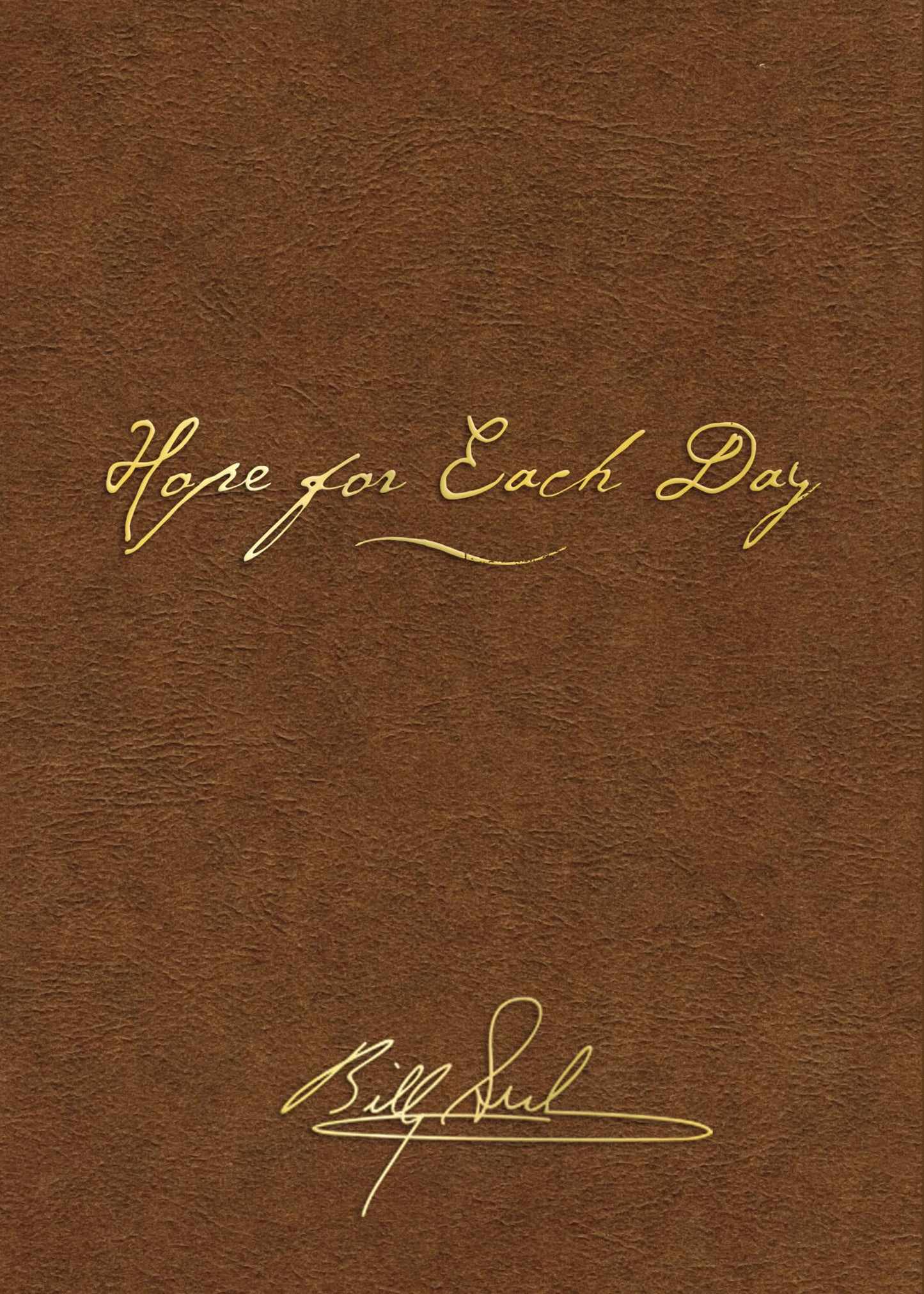 Hope for Each Day Signature Edition: Words of Wisdom and Faith (A 365-Day Devotional)