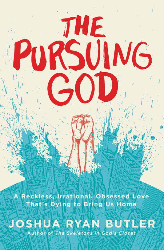 The Pursuing God: A Reckless, Irrational, Obsessed Love That's Dying to Bring Us Home - 2578