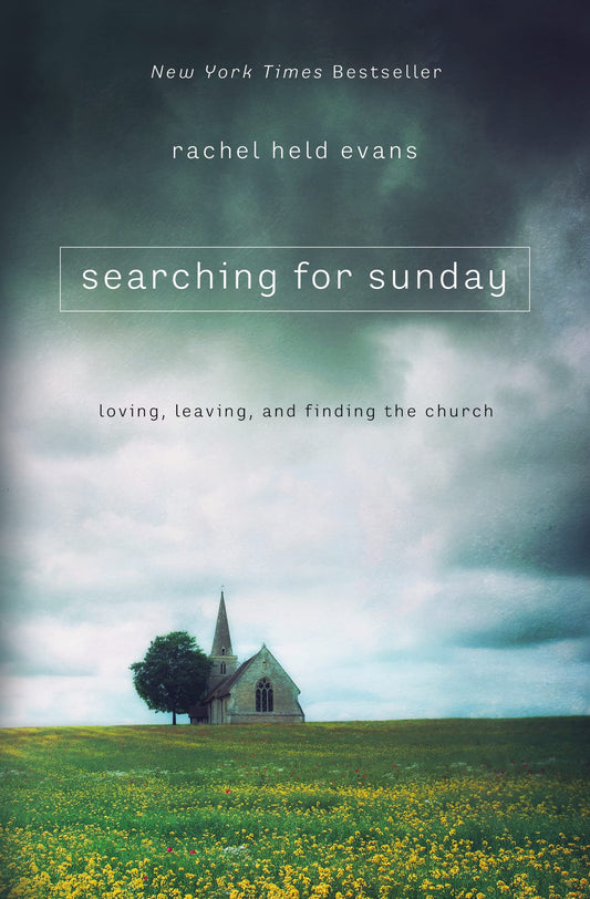 Searching for Sunday: Loving, Leaving, and Finding the Church - 457