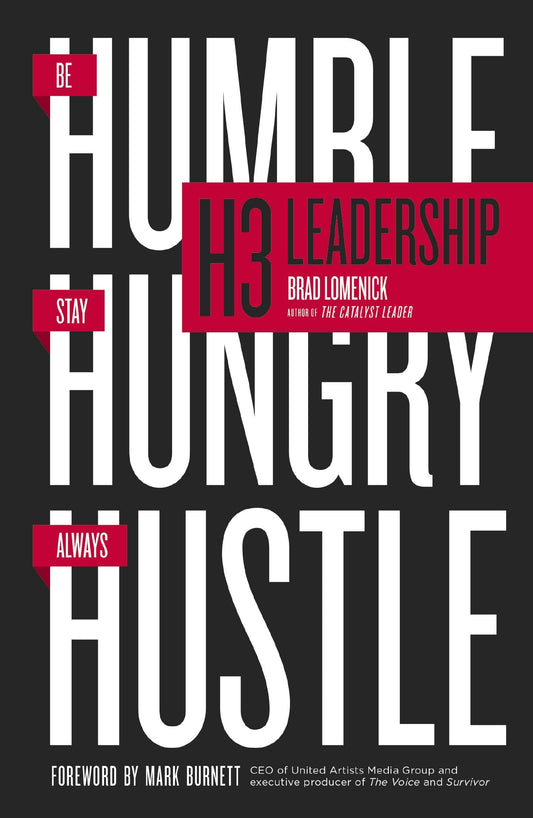 H3 Leadership: Be Humble. Stay Hungry. Always Hustle.