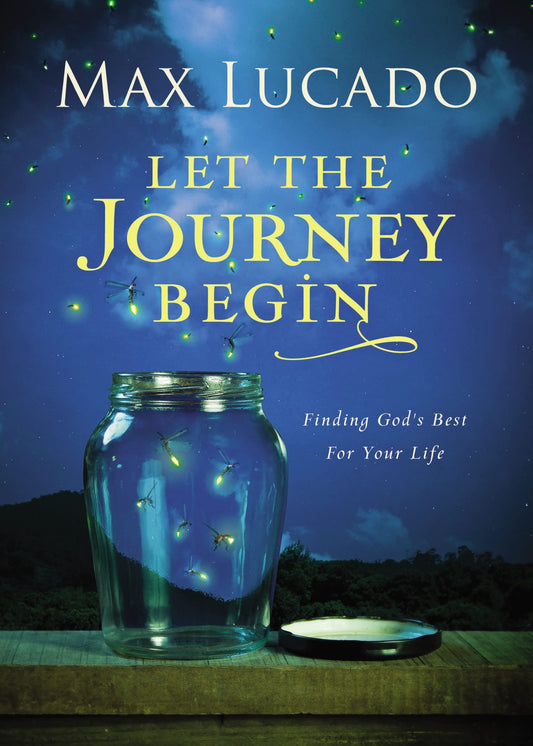 Let the Journey Begin: Finding God's Best for Your Life - 2273
