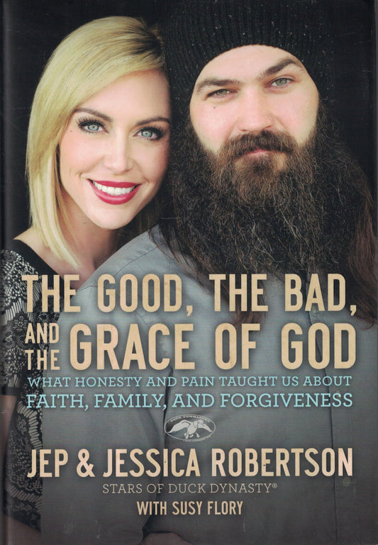 The Good, the Bad, and the Grace of God: What Honesty and Pain Taught Us About Faith, Family, and Forgiveness - 3953