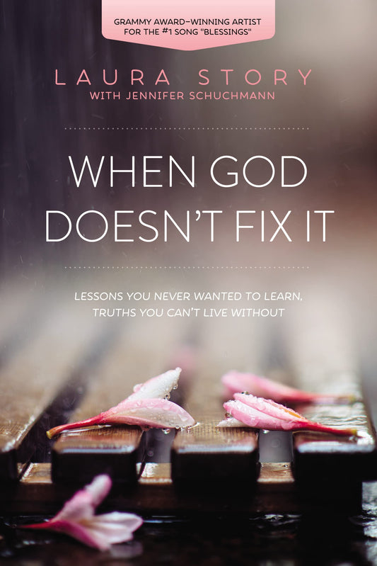 When God Doesn't Fix It: Lessons You Never Wanted to Learn, Truths You Can't Live Without - 3701