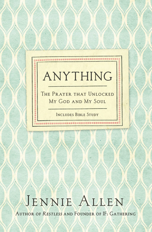 Anything: The Prayer That Unlocked My God and My Soul - 1947