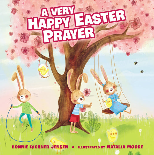 A Very Happy Easter Prayer: An Easter and Springtime Prayer Book for Kids (A Time to Pray) - 6331