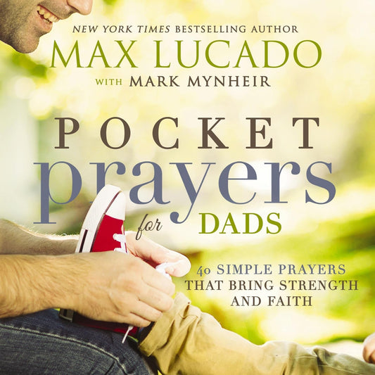 Pocket Prayers for Dads: 40 Simple Prayers That Bring Strength and Faith - 1039