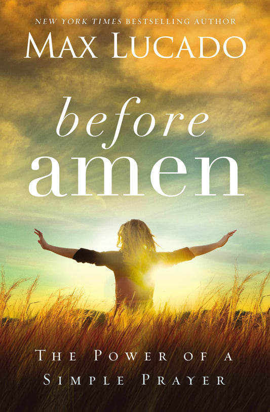 Before Amen: The Power of a Simple Prayer - 4709
