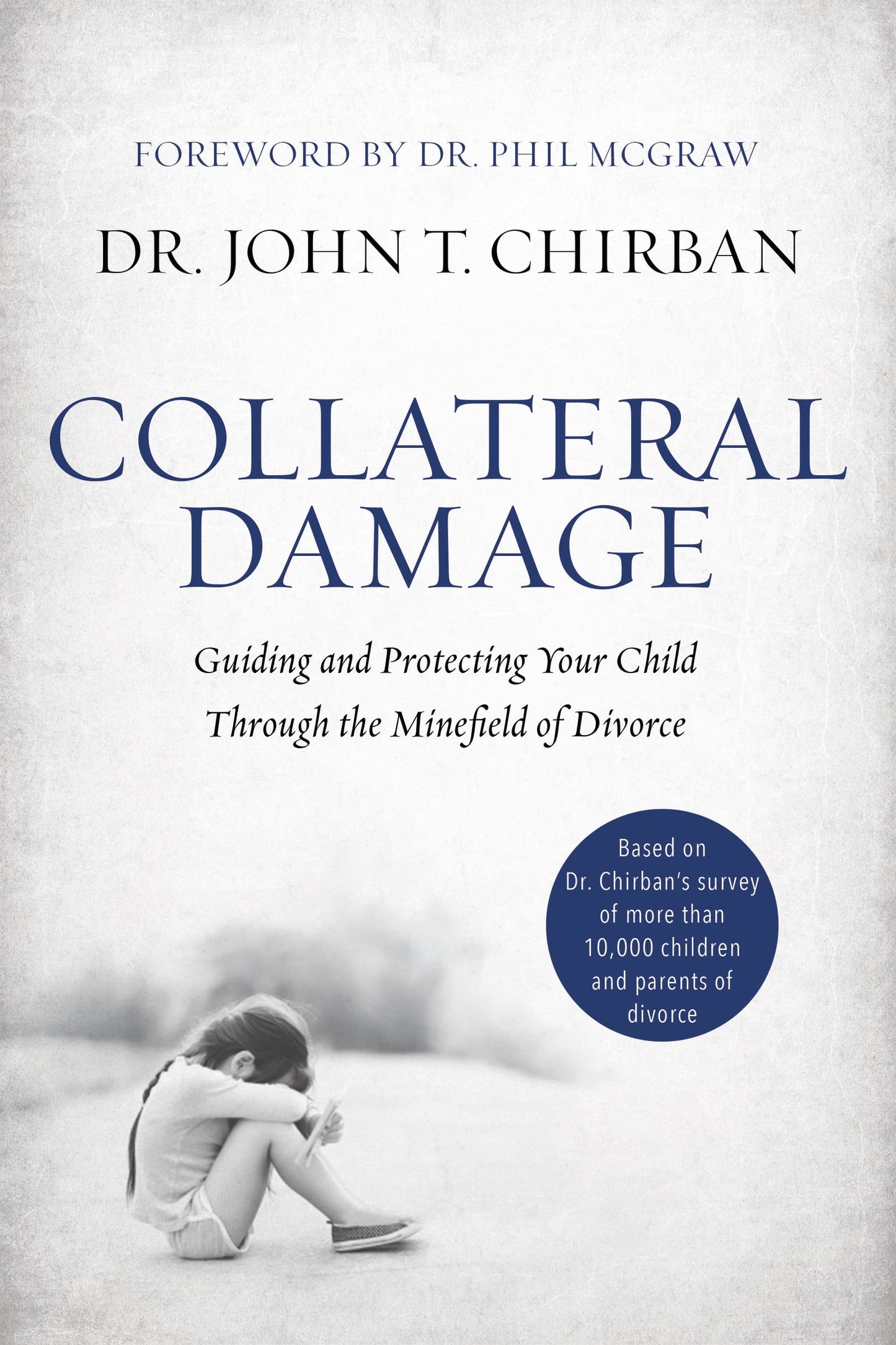 Collateral Damage: Guiding and Protecting Your Child Through the Minefield of Divorce - 5991