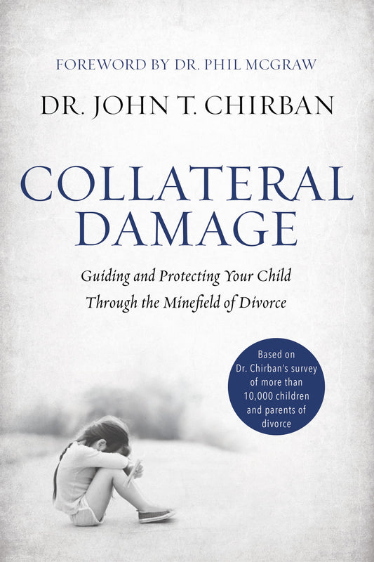Collateral Damage: Guiding and Protecting Your Child Through the Minefield of Divorce - 5991
