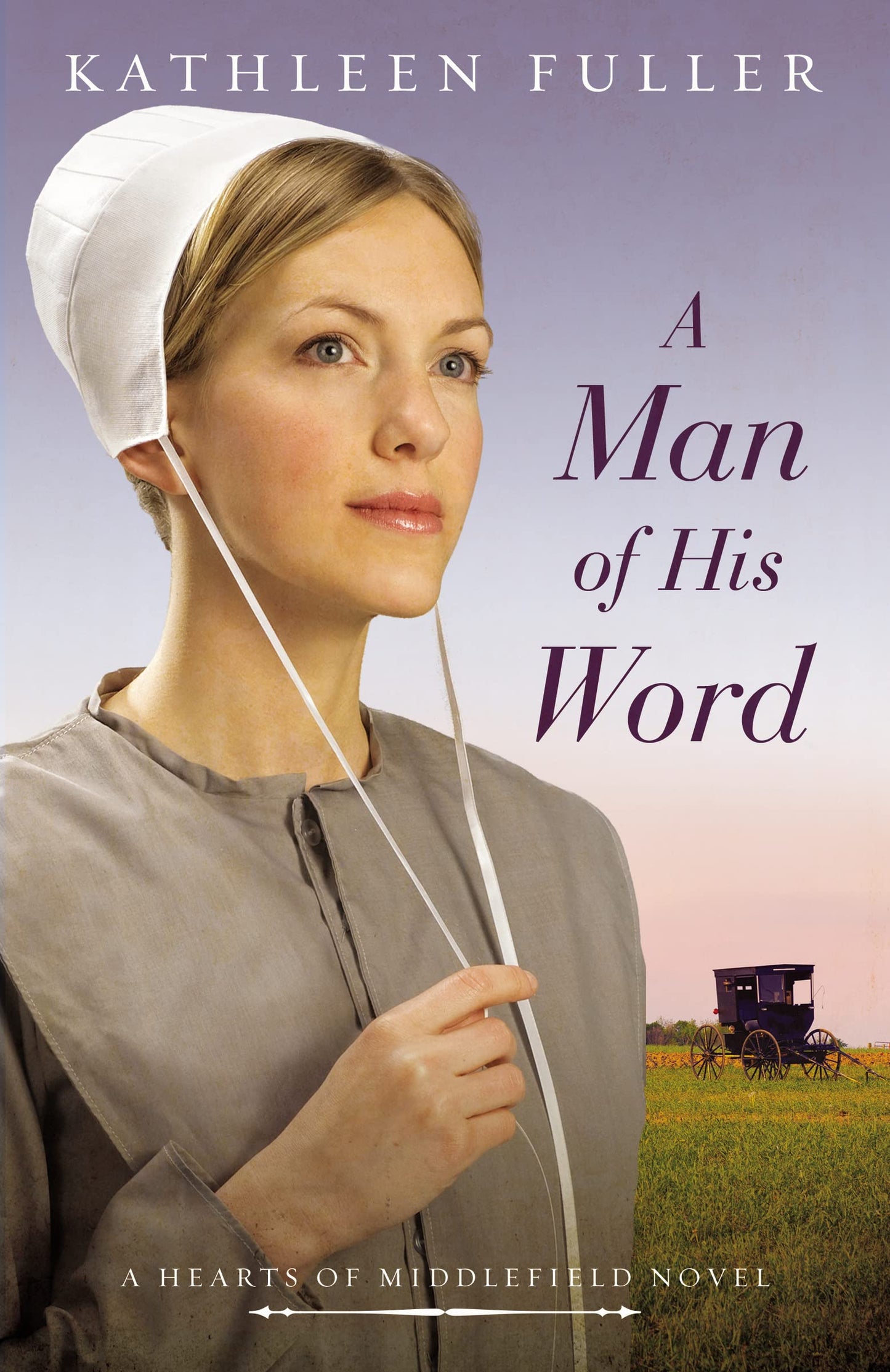 A Man of His Word (A Hearts of Middlefield Novel)