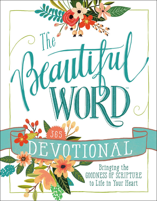 The Beautiful Word Devotional: Bringing the Goodness of Scripture to Life in Your Heart - 2061