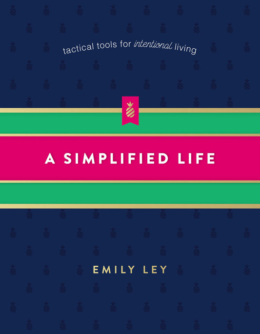 A Simplified Life: Tactical Tools for Intentional Living