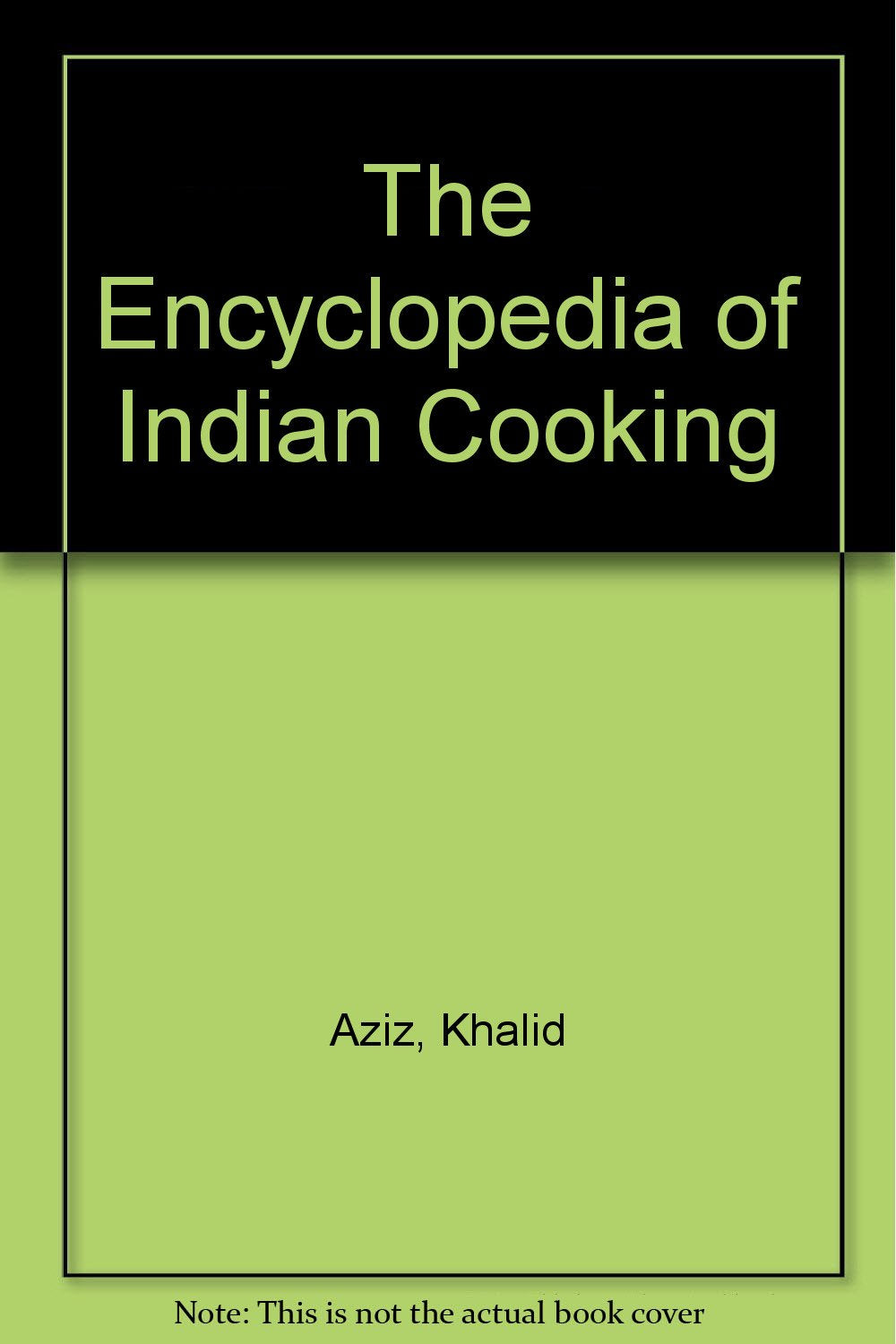 The Encyclopedia of Indian Cooking