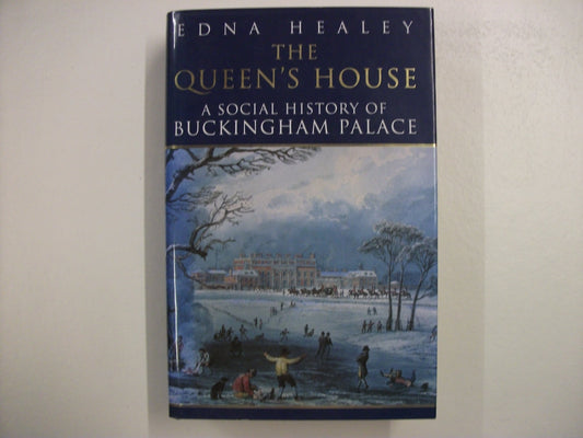 The Queen's House : A Social History of Buckingham Palace