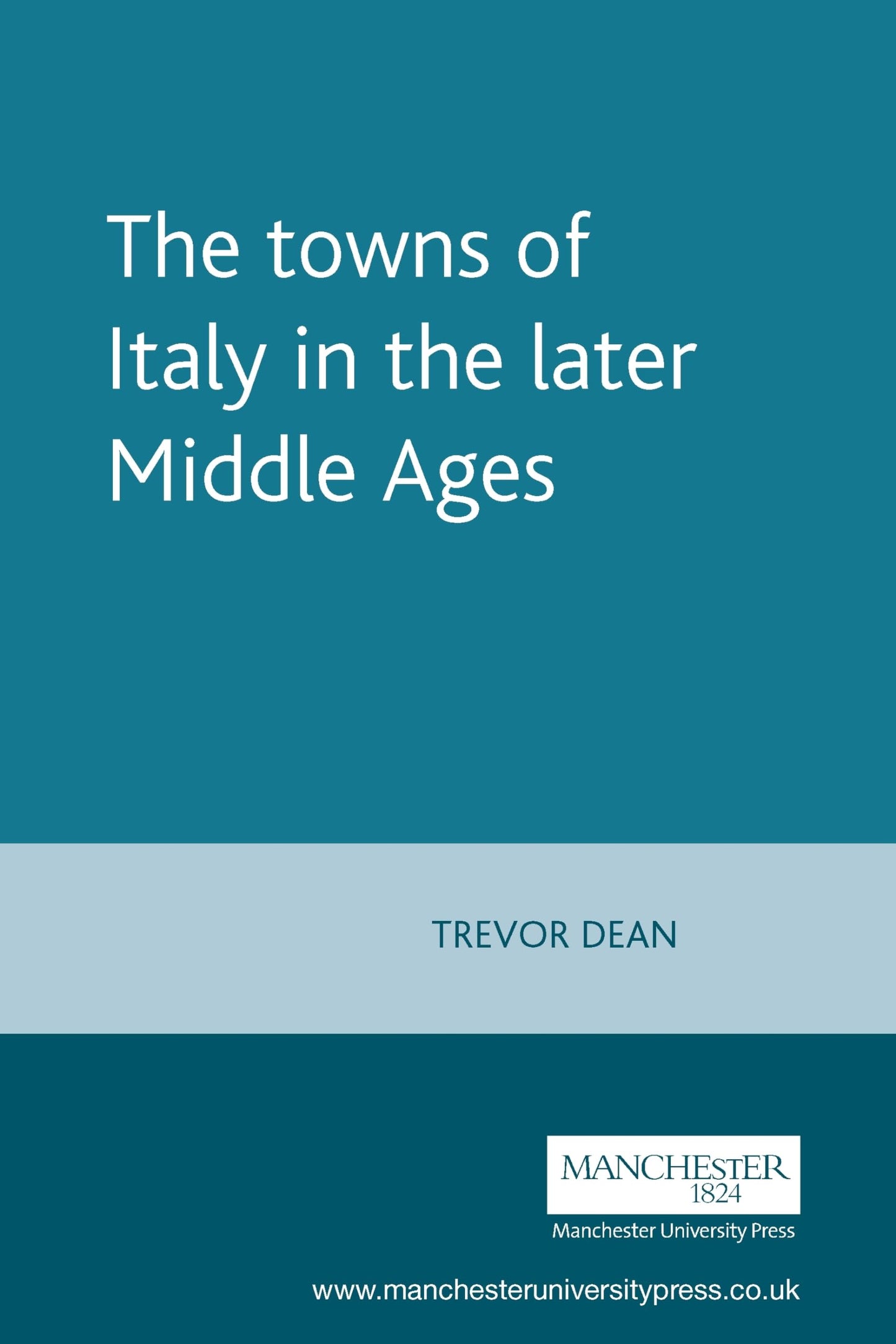 The towns of Italy in the later Middle Ages (Manchester Medieval Sources) - 7460