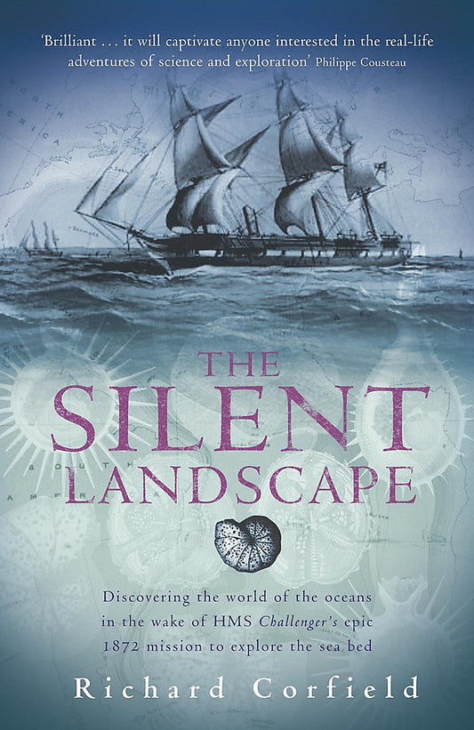 The Silent Landscape : In the Wake of Hms 'Challenger' 1872-1876