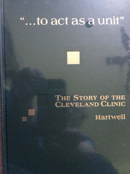 "--to act as a unit": The story of the Cleveland Clinic - 5295