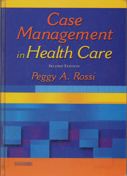 Case Management in Health Care: A Practical Guide - 8314