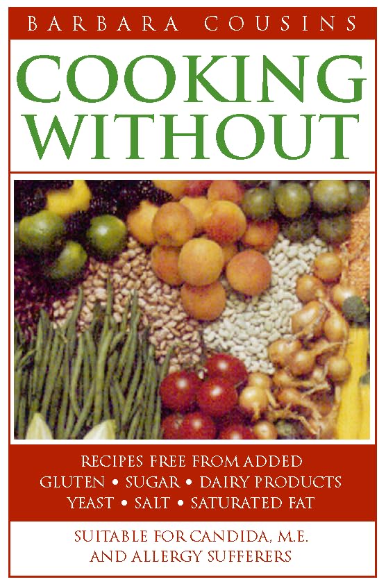 Cooking Without: Recipes Free from Added Gluten, Sugar, Dairy Products, Yeast, Salt and Saturated Fat