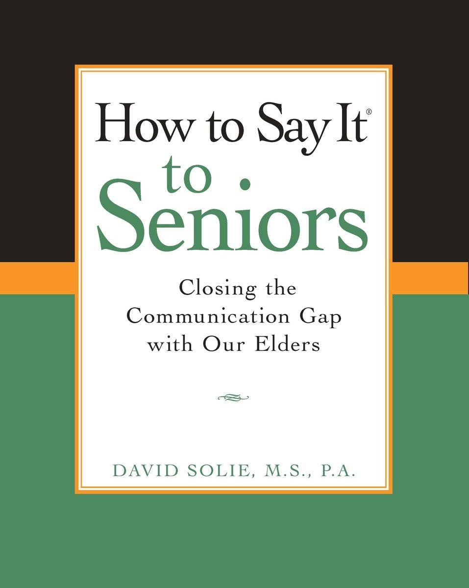 HOW TO SAY IT TO SENIORS: CLOSIN - 4744
