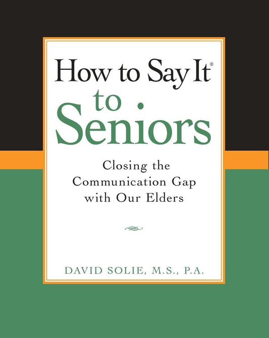 HOW TO SAY IT TO SENIORS: CLOSIN - 4744