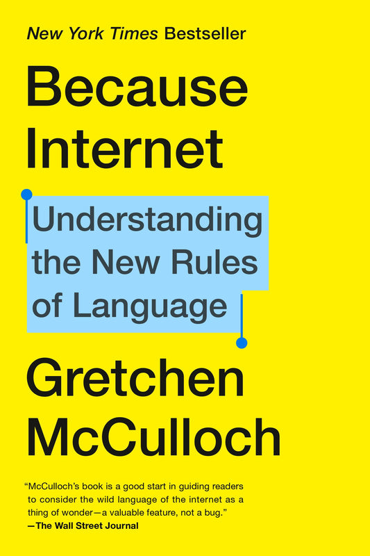 Because Internet: Understanding the New Rules of Language - 9475