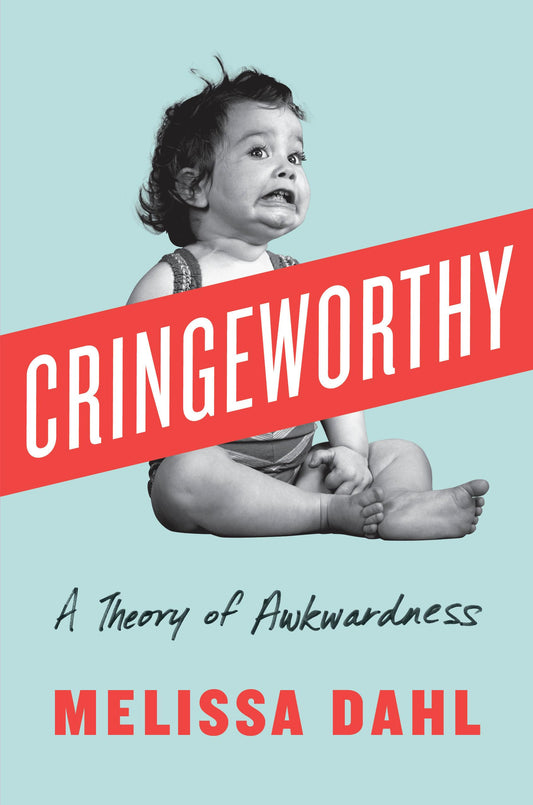 Cringeworthy: A Theory of Awkwardness - 7839