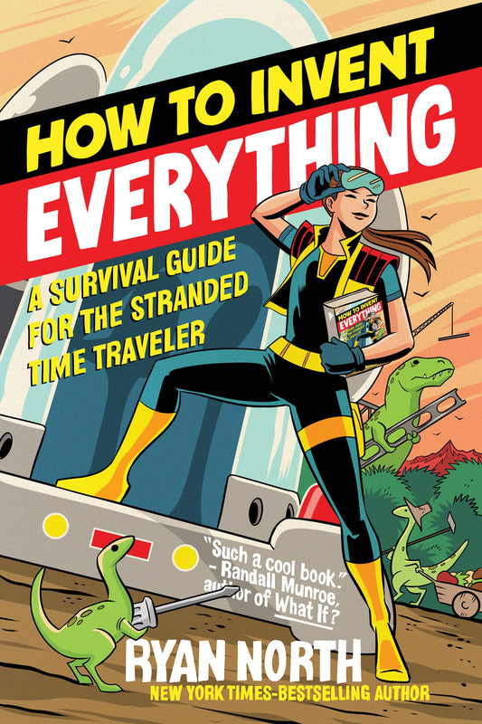 How to Invent Everything: A Survival Guide for the Stranded Time Traveler - 4983