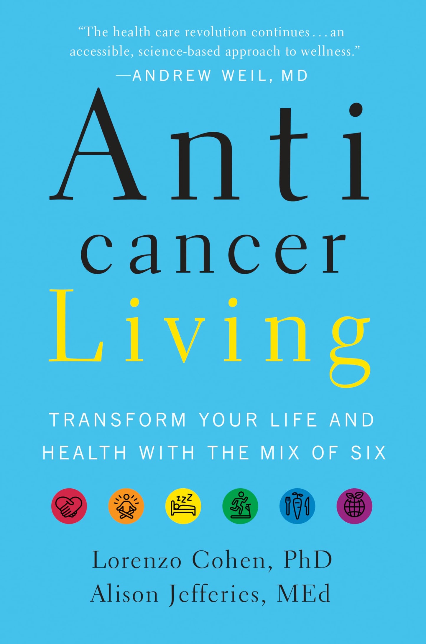 Anticancer Living: Transform Your Life and Health With the Mix of Six - 4812