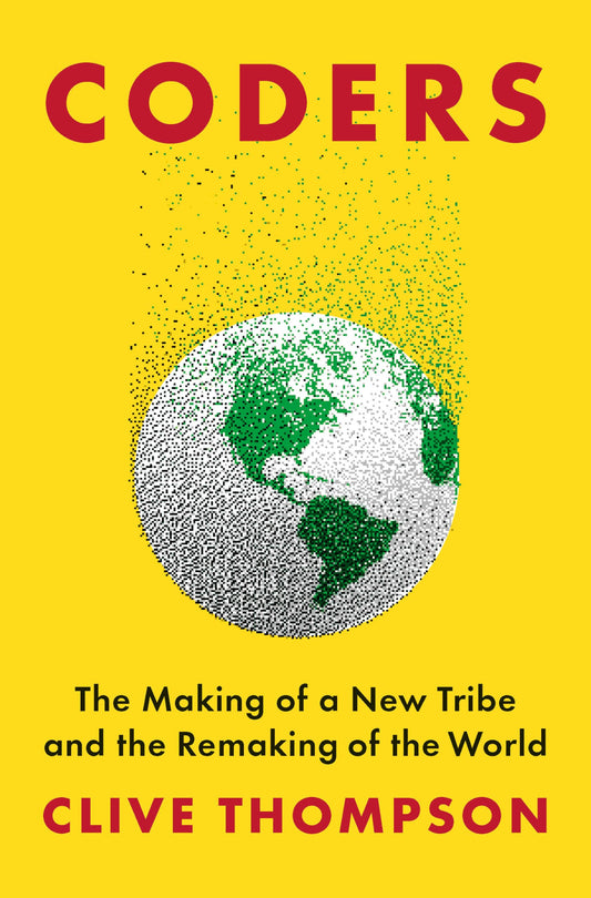 Coders: The Making of a New Tribe and the Remaking of the World - 2414