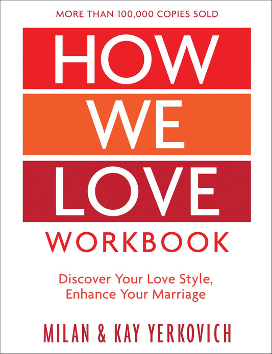 How We Love Workbook, Expanded Edition: Making Deeper Connections in Marriage - 5769