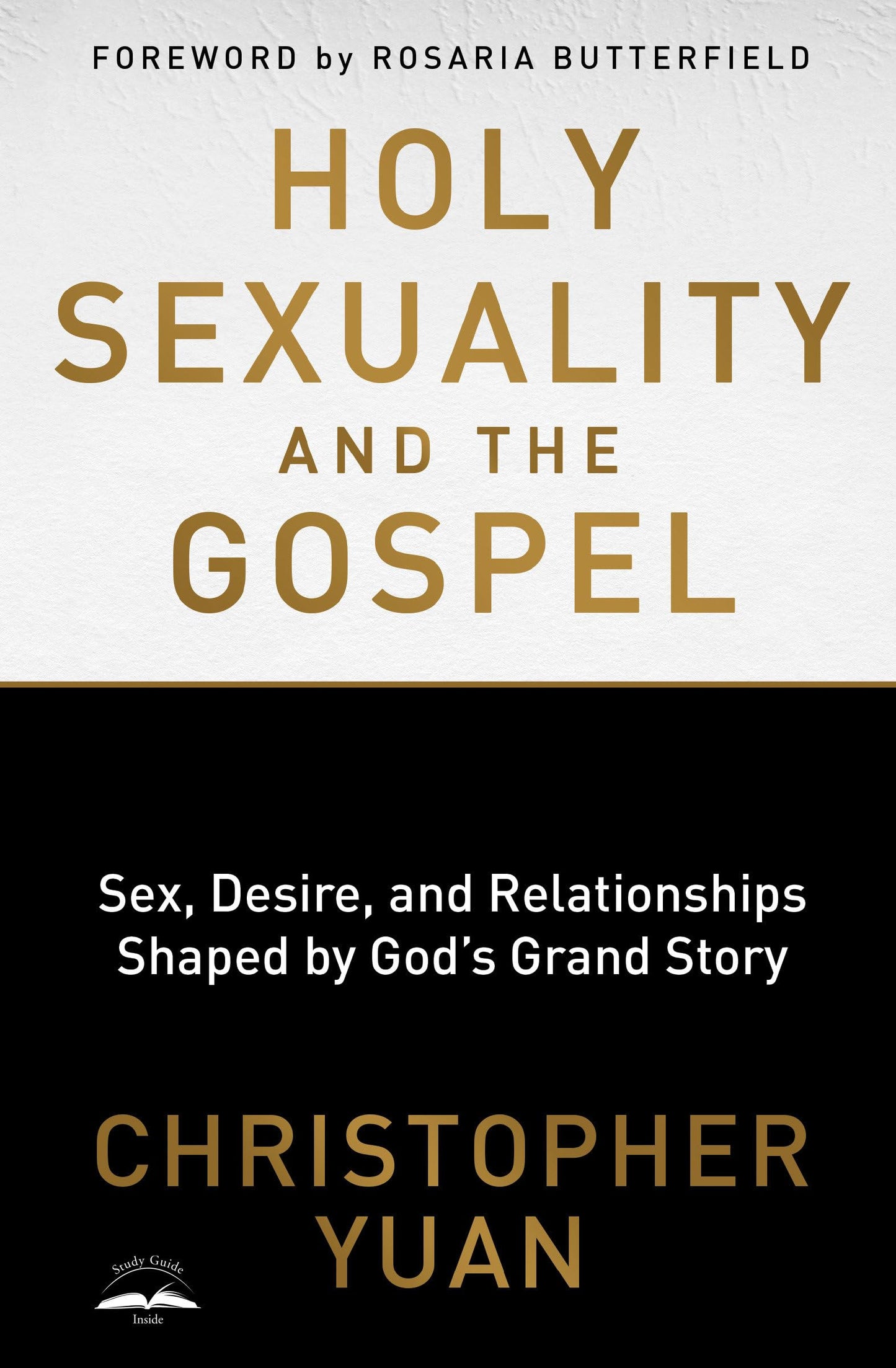 Holy Sexuality and the Gospel: Sex, Desire, and Relationships Shaped by God's Grand Story - 6173