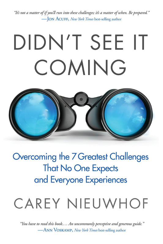 Didn't See It Coming: Overcoming the Seven Greatest Challenges That No One Expects and Everyone Experiences - 2629