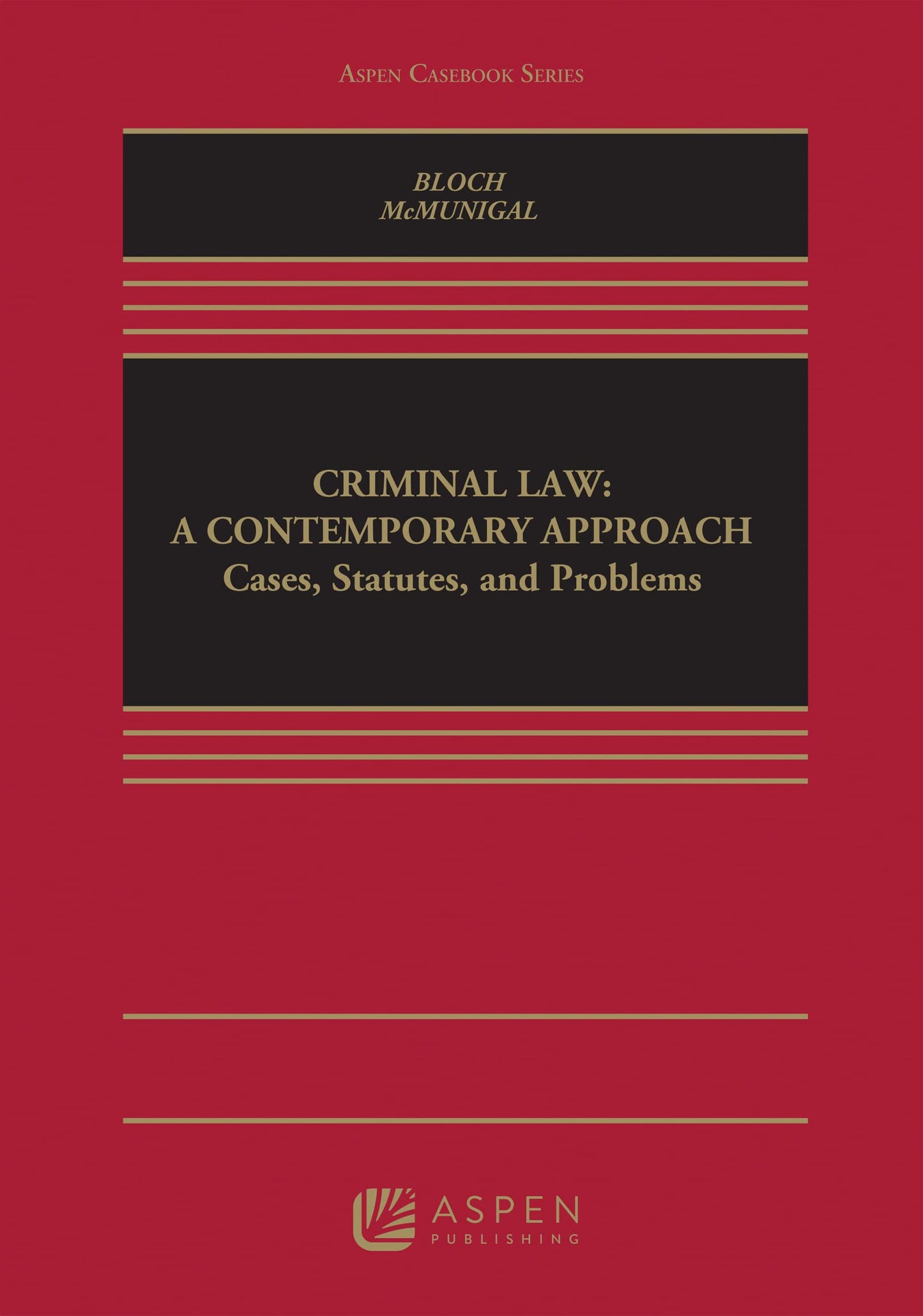 Criminal Law: A Contemporary Approach: Cases, Statutes, and Problems - 9145