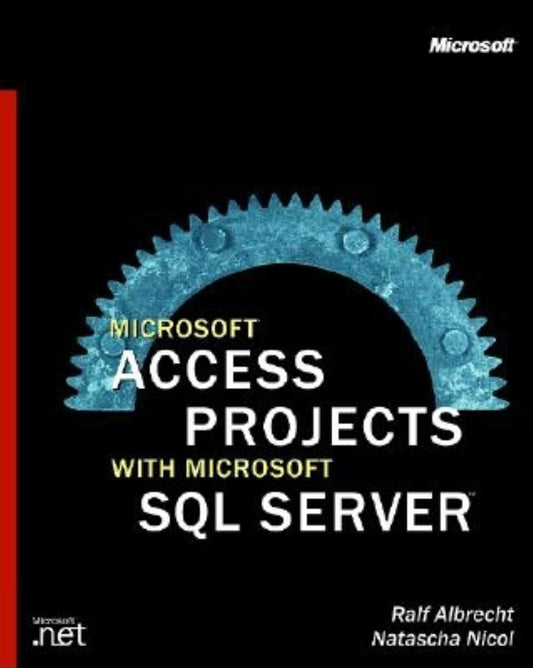 Microsoft Access Projects with Microsoft SQL Server(TM)