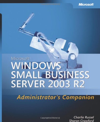 Microsoft Windows Small Business Server 2003 R2 Administrator's Companion