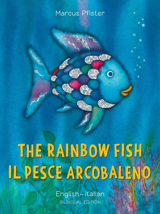 The Rainbow Fish/Il pesce Arcobaleno English/Italian: (Bilingual Edition) (Bi:libri) (Italian Edition)